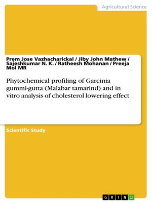 cover image of Phytochemical profiling of Garcinia gummi-gutta (Malabar tamarind) and in vitro analysis of cholesterol lowering effect